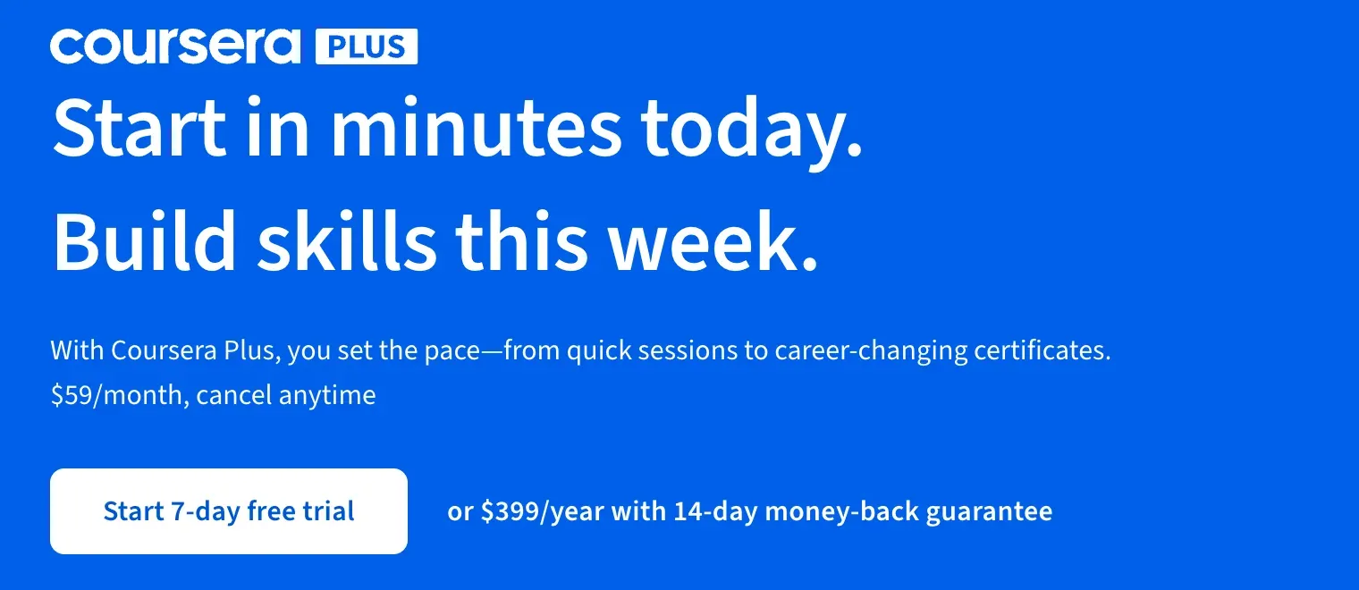 Offre Coursera Plus à $59 par mois avec 7 jours d'essai gratuit, ou $399 par an avec une garantie satisfait ou remboursé de 14 jours
