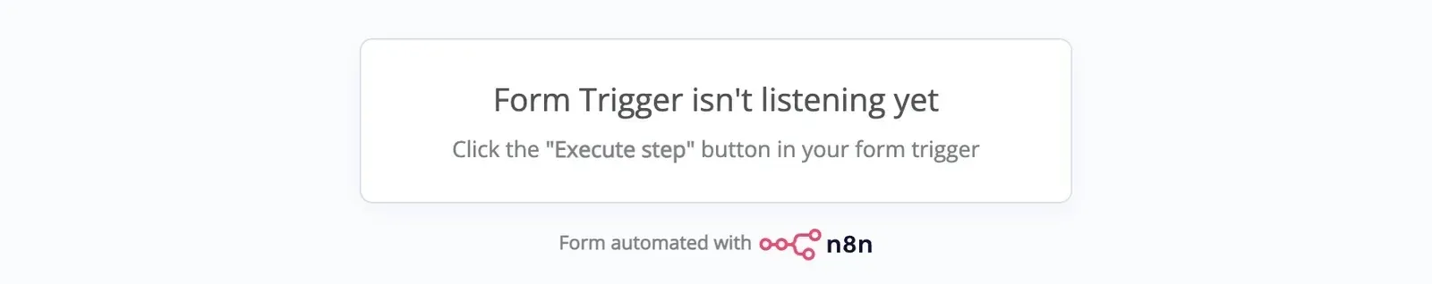 El form trigger de n8n no funciona en la Test URL: la página dice Form Trigger isn't listening yet